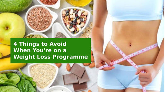 4 Things to Avoid When You're on a Weight Loss Programme